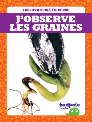 cover image of J'observe les graines (I See Seeds)